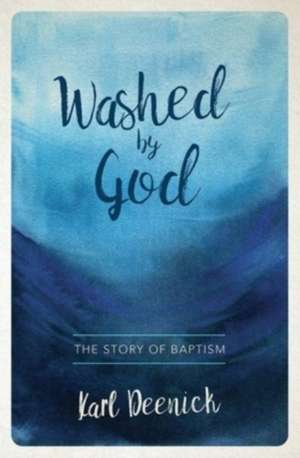 Washed By God de Karl Deenick