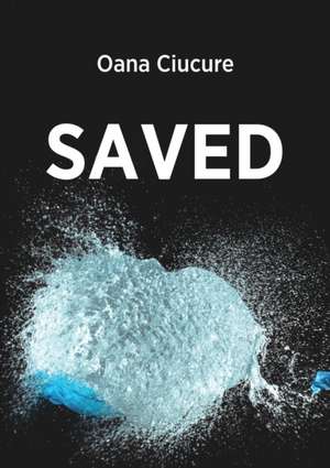 Saved de Oana Cuicure