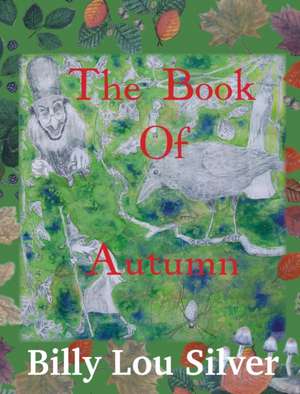 The Book of Autumn de Billy Lou Silver