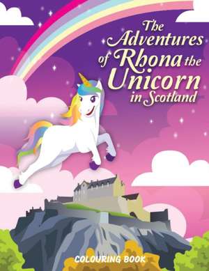 The Adventures of Rhona The Unicorn in Scotland de Veropa Press