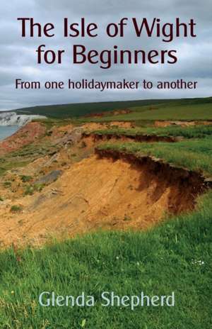 The Isle of Wight for Beginners de Glenda Shepherd