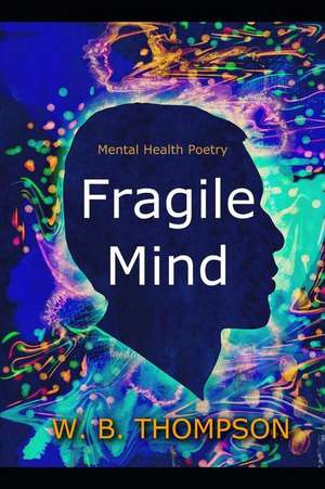 FRAGILE MIND de Wesley Boydd Thompson