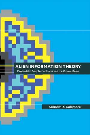 Alien Information Theory de Andrew R Gallimore