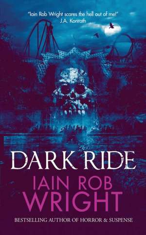 Dark Ride de Iain Rob Wright