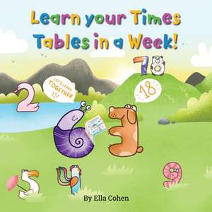 Learn your Times Tables in a Week de Ella Cohen