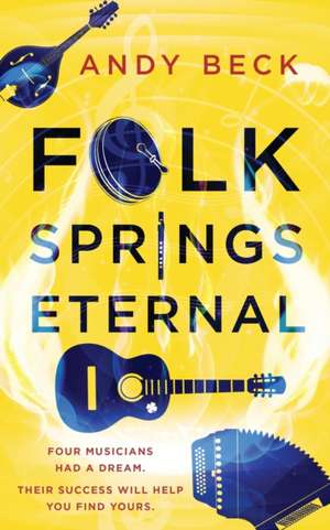 Folk Springs Eternal de Andy Beck