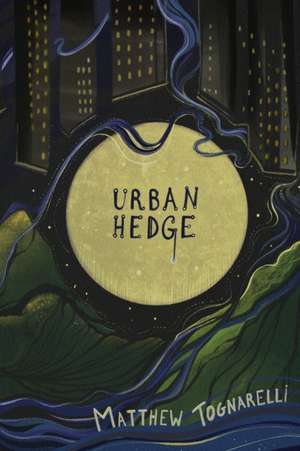 Urban Hedge de Matthew Patrick Tognarelli