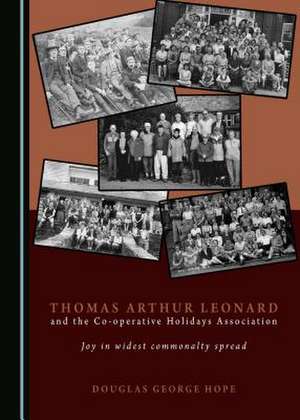 Thomas Arthur Leonard and the Co-Operative Holidays Association de Hope, Douglas George