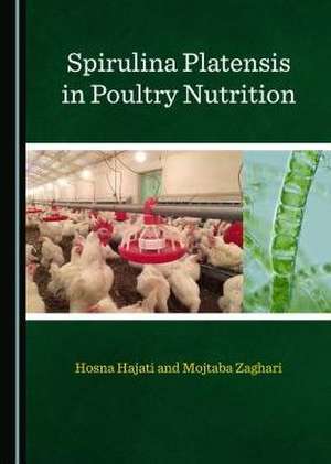 Spirulina Platensis in Poultry Nutrition de Mojtaba Zaghari