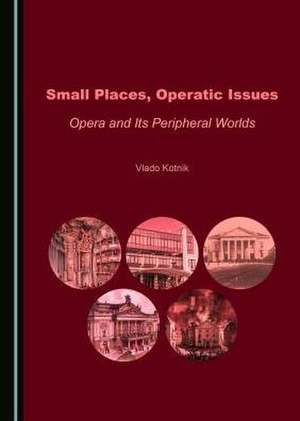 Small Places, Operatic Issues