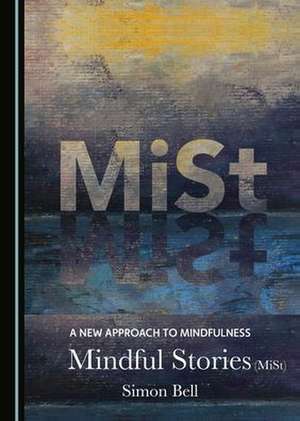 New Approach to Mindfulness de Simon Bell