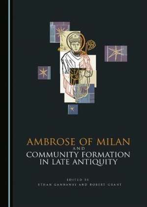 Ambrose of Milan and Community Formation in Late Antiquity