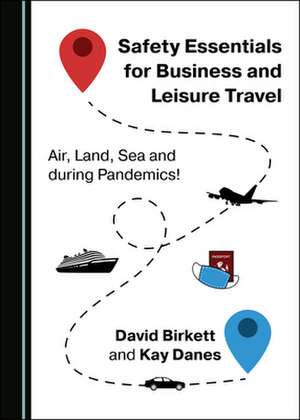 Safety Essentials for Business and Leisure Travel de Kay Danes