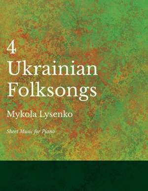 Four Ukrainian Folksongs - Sheet Music for Piano