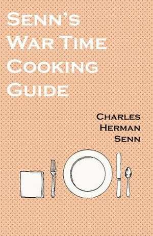 Senn's War Time Cooking Guide de Charles Herman Senn