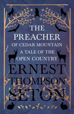 The Preacher of Cedar Mountain de Ernest Thompson Seton