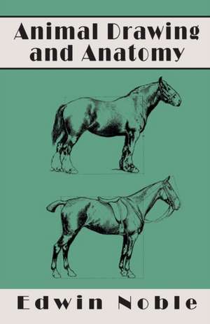 Animal Drawing and Anatomy de Edwin Noble