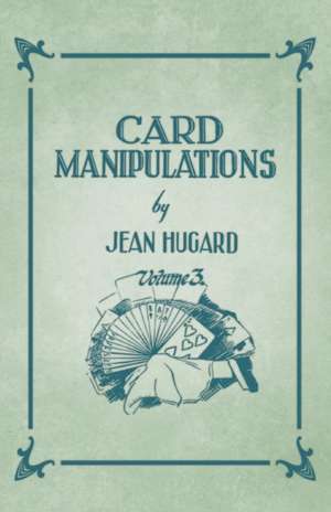 Card Manipulations - Volume 3 de Jean Hugard