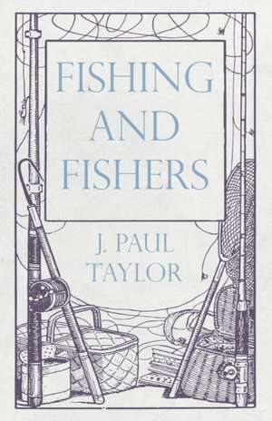 Fishing and Fishers de J. Paul Taylor