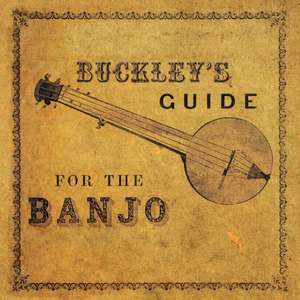 Buckley's Guide for the Banjo de James Buckley