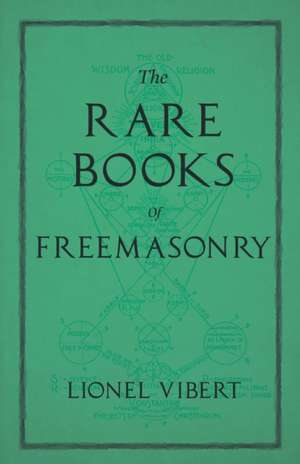 The Rare Books of Freemasonry de Lionel Vibert