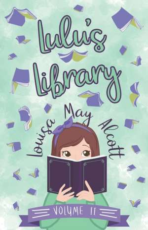 Lulu's Library, Volume II de Louisa May Alcott