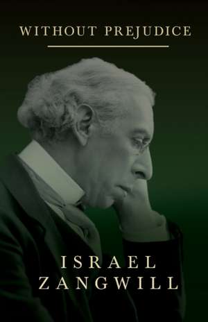 Without Prejudice de Israel Zangwill