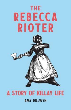 The Rebecca Rioter de Amy Dillwyn