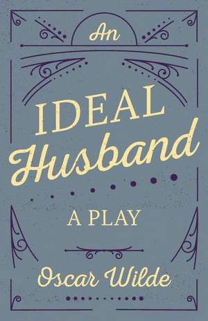 An Ideal Husband de Oscar Wilde