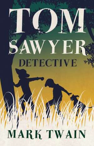 Tom Sawyer, Detective de Mark Twain