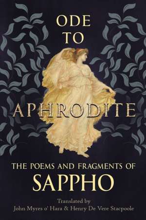 Ode to Aphrodite - The Poems and Fragments of Sappho de Sappho