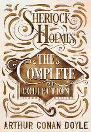 Sherlock Holmes - The Complete Collection de Arthur Conan Doyle