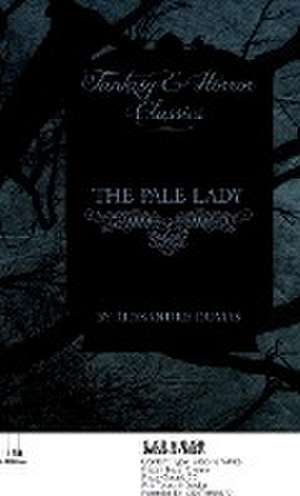 Pale Lady (Fantasy and Horror Classics) de Alexandre Dumas