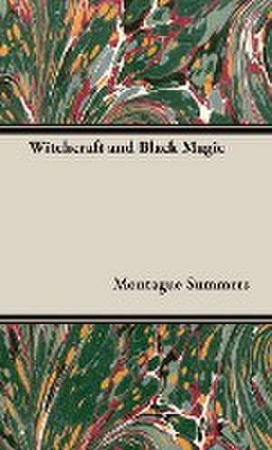 Witchcraft and Black Magic de Montague Summers