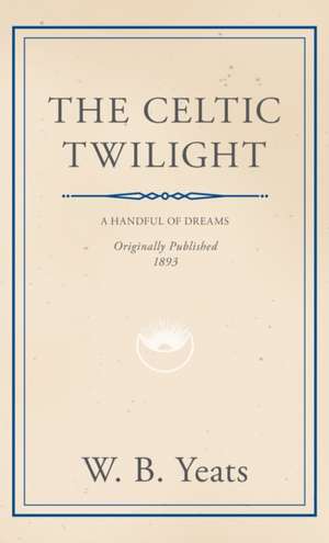 The Celtic Twilight de William Butler Yeats