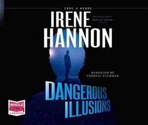 Hannon, I: Dangerous Illusions de Irene Hannon