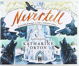 Orton, K: Nevertell de Katharine Orton