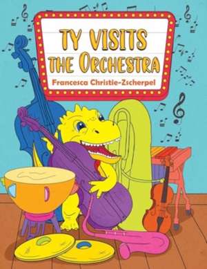 Ty Visits the Orchestra de Francesca Christie-Zscherpel