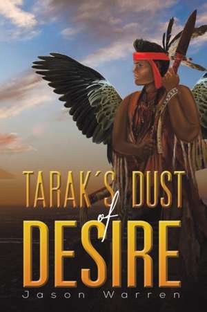 Tarak's Dust of Desire de Jason Warren