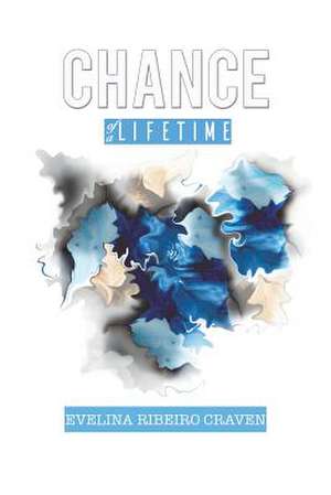 Chance of a Lifetime de Evelina Ribeiro Craven