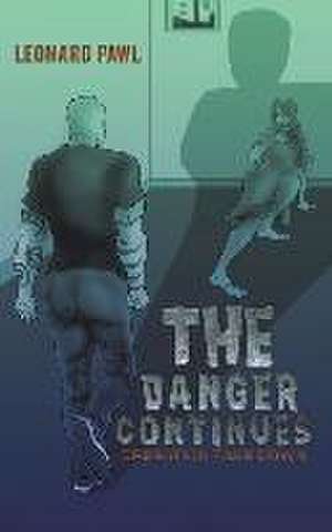 The Danger Continues de Leonard Pawl