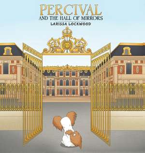 Percival and the Hall of Mirrors de Larissa Lockwood