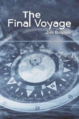 The Final Voyage de Jim Bayliss