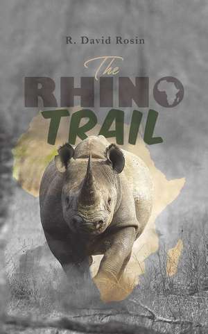 The Rhino Trail de R. David Rosin