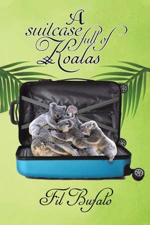 A Suitcase Full of Koalas de Fil Bufalo