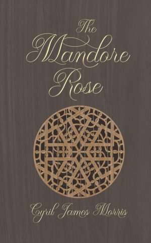 The Mandore Rose de Cyril James Morris