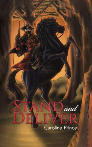 Stand and Deliver de Caroline Prince