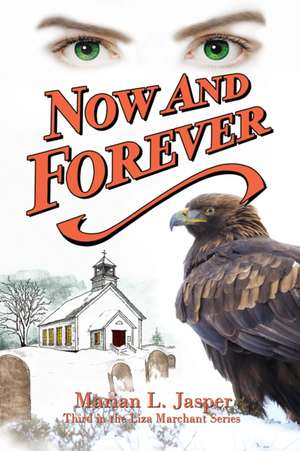 Now and Forever de Marian L. Jasper