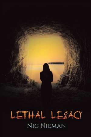 Lethal Legacy de Nic Nieman