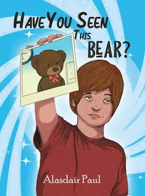 Have You Seen This Bear? de Alasdair Paul